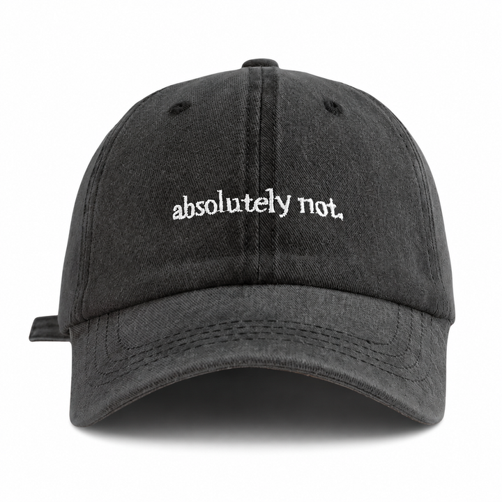 Absolutely Not Washed Cap